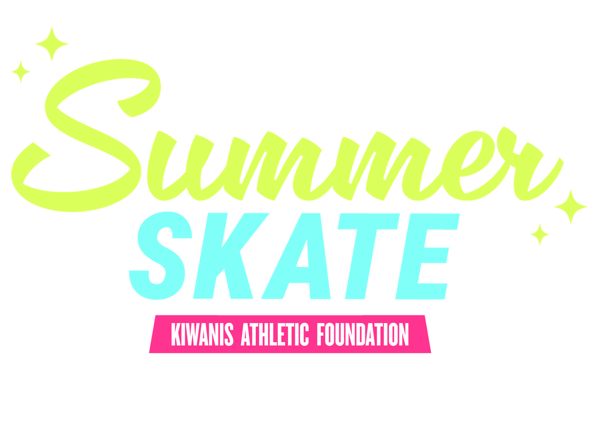 Summer Skate — Kiwanis Athletic Foundation